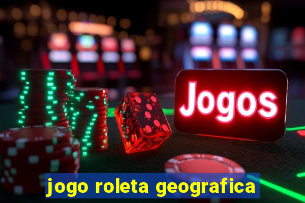 jogo roleta geografica